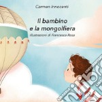 Il bambino e la mongolfiera - La mamma e la mongolfiera. E-book. Formato EPUB