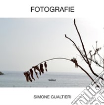 Fotografie. E-book. Formato EPUB ebook di Simone Gualtieri