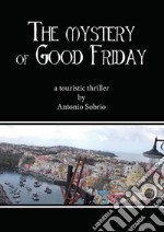 The mystery of Good Friday. E-book. Formato EPUB ebook