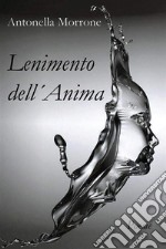 Lenimento dell'Anima. Poesie. E-book. Formato EPUB