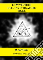 Le avventure dell'investigatore Bignè - Il sipario. E-book. Formato EPUB