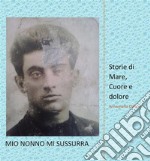 Mio Nonno mi sussurra. E-book. Formato EPUB ebook