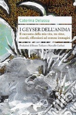 I geyser dell&apos;anima. E-book. Formato EPUB ebook