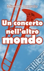 Un concerto nell’altro mondo. E-book. Formato EPUB ebook