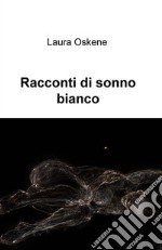 Racconti di sonno bianco. E-book. Formato EPUB ebook