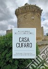 Casa CufaroUna famiglia di Venosa tra fatti storici e storie private da metà ottocento. E-book. Formato EPUB ebook