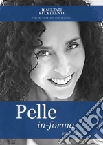 Pelle in forma - Trasforma la tua pelle: una nuova pelle, una nuova te!. E-book. Formato EPUB ebook