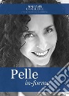 Pelle in forma - Trasforma la tua pelle: una nuova pelle, una nuova te!. E-book. Formato EPUB ebook