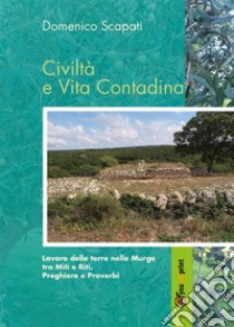Civiltà e Vita Contadina. E-book. Formato EPUB ebook di Domenico Scapati