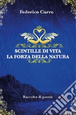 Scintille di vita. La forza della natura. E-book. Formato EPUB