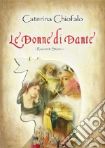 Le donne di Dante. E-book. Formato EPUB ebook