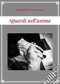 Sguardi nell'anima. E-book. Formato EPUB ebook