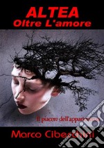 Altea Oltre l'amore. E-book. Formato EPUB ebook