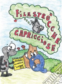 Filastrocche capricciose. E-book. Formato EPUB ebook di Rosalba Di Camillo