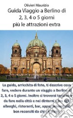 Guida viaggio a Berlino di 2, 3, 4 o 5 giorni. E-book. Formato EPUB ebook