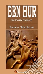 Ben Hur (Edizione integrale in 8 volumi). E-book. Formato EPUB ebook