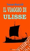 Il viaggio di Ulisse. E-book. Formato EPUB ebook di Tomaso Monicelli