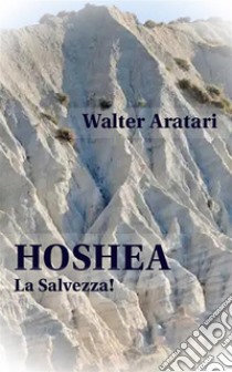 Hoshea. E-book. Formato EPUB ebook di Walter Aratari