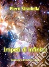 Impeti di infinito. E-book. Formato EPUB ebook di Piero Stradella