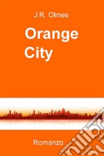 Orange city. E-book. Formato EPUB ebook