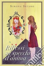 Riflessi su specchi d'anima. E-book. Formato EPUB ebook