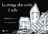 La strega che rubò il sole. E-book. Formato EPUB ebook
