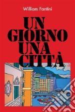 Un giorno, una città. E-book. Formato EPUB ebook