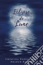 Eclipse de lune. E-book. Formato EPUB ebook