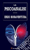 La psicoanalisi (Edizione integrale con 12 tavole illustrate). E-book. Formato EPUB ebook di Enzo Bonaventura