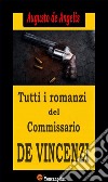 Tutti i romanzi del Commissario De Vincenzi (14 Romanzi polizieschi in edizione integrale). E-book. Formato EPUB ebook