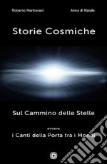 Storie Cosmiche: Sul Cammino delle Stelle ovvero i Canti della Porta tra i Mondi. E-book. Formato EPUB