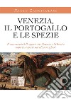 Venezia, il Portogallo e le spezie. E-book. Formato EPUB ebook