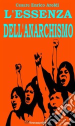 L'essenza dell'anarchismo. E-book. Formato EPUB ebook