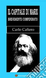 Il Capitale di Marx Brevemente compendiato (Con una lettera di Marx all'autore). E-book. Formato EPUB ebook