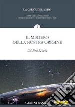 La cerca del vero 1 - Il mistero della nostra origine. E-book. Formato EPUB ebook