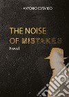 The noise of mistakes. E-book. Formato EPUB ebook