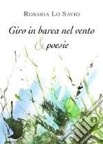 Giro in barca nel vento & poesie. E-book. Formato EPUB ebook