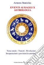 Eventi ai Raggi X - Astrologia. E-book. Formato EPUB ebook