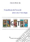 Il significato dei Tarocchi attraverso l'Astrologia. E-book. Formato EPUB ebook