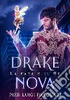 Drake Nova. La fata e il Re. E-book. Formato EPUB ebook