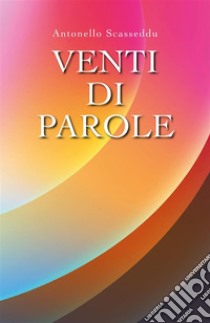 Venti di parole. E-book. Formato EPUB ebook di Antonello Scasseddu