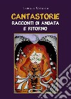 Cantastorie. Racconti di andata e ritorno. E-book. Formato EPUB ebook