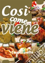 Così come viene. Le polpette. E-book. Formato EPUB ebook