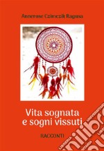 Vita sognata e sogni vissuti. E-book. Formato EPUB ebook