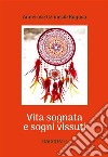 Vita sognata e sogni vissuti. E-book. Formato EPUB ebook di Annerose Czimczik Ragusa