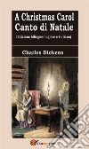 A Christmas Carol - Canto di Natale (Edizione bilingue: inglese e italiano). E-book. Formato EPUB ebook