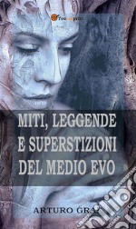 Miti, leggende e superstizioni del Medio Evo (Edizione integrale in 2 volumi). E-book. Formato EPUB ebook