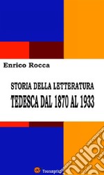 Storia della letteratura tedesca dal 1870 al 1933 (Illustrato). E-book. Formato EPUB ebook