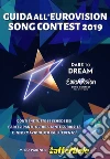 Guida all'Eurovision Song Contest 2019. E-book. Formato EPUB ebook di Emanuele Lombardini