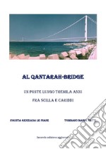 Al Qantarah - Bridge Un ponte lungo tremila anni fra Scilla e Cariddi. E-book. Formato EPUB ebook